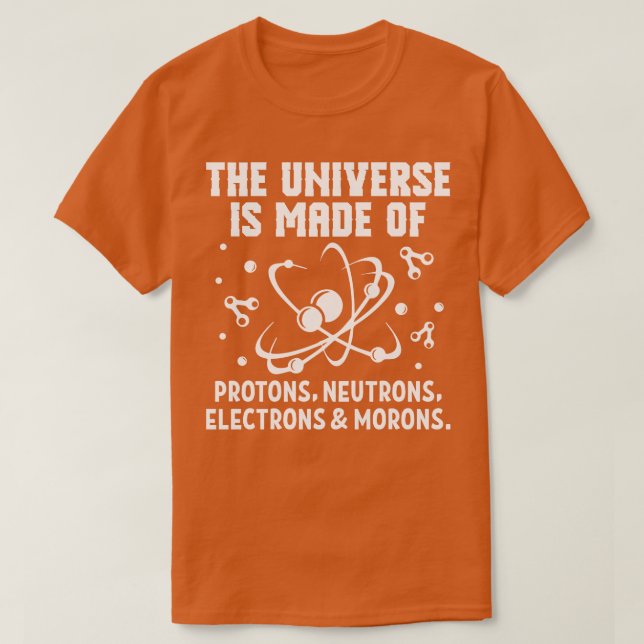 Camiseta Universo Feito De Prótons Neutrons Elétrons (Frente do Design)