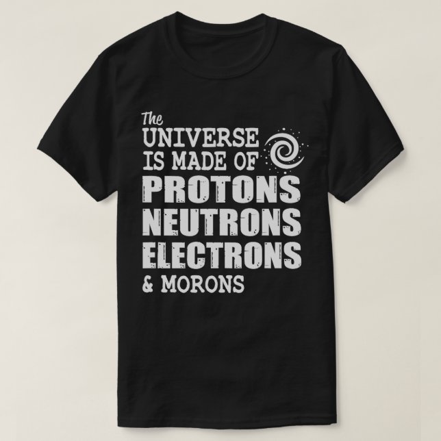 Camiseta Universo feito de prótons nêutrons elétrons e mo (Frente do Design)