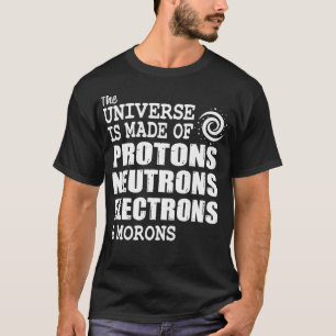 Camiseta Universo feito de prótons nêutrons elétrons e mo