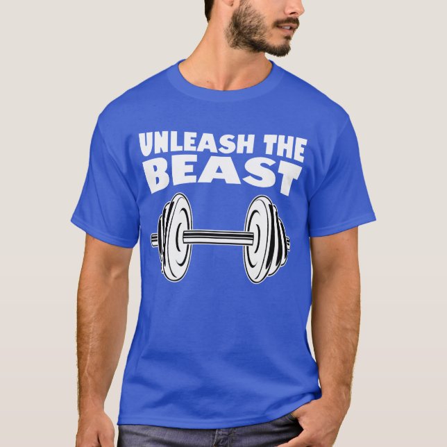 Camiseta Unleash the Beast Show what youre made of funny (Frente)