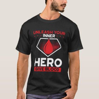 Camiseta Unleash Your Inner Hero Give Blood Blood Donor