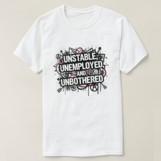 Camiseta Unstable Unemployed and Unbothered