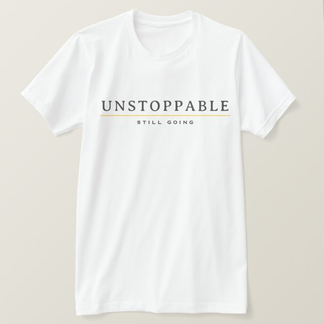 Camiseta UNSTOPPABLE Minimal Motivation Quote T-Shirt (Frente do Design)