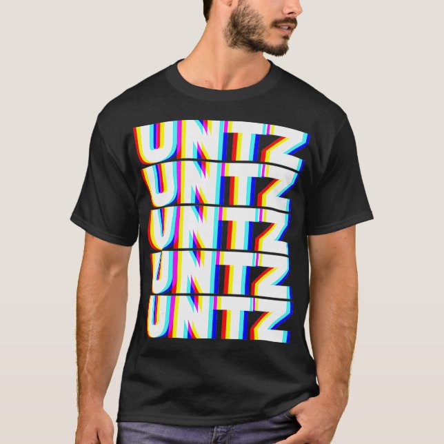 Camiseta Untz Untz Hardstyle Techno Music DJ Festival EDM (Frente)