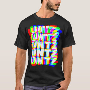 Camiseta Untz Untz Hardstyle Techno Rave EDM Music DJ