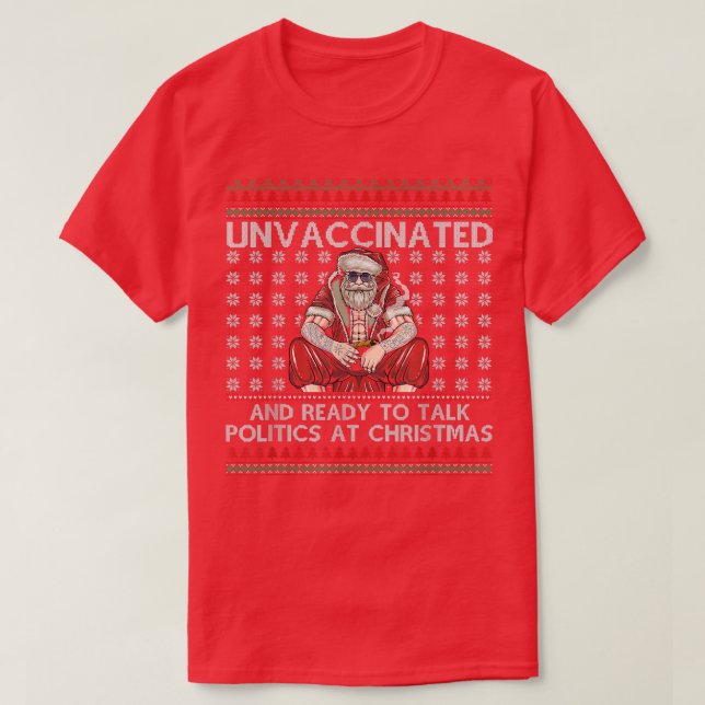 Camiseta Unvaccinated Ready Talk Politics At Christmas Ugly (Frente do Design)