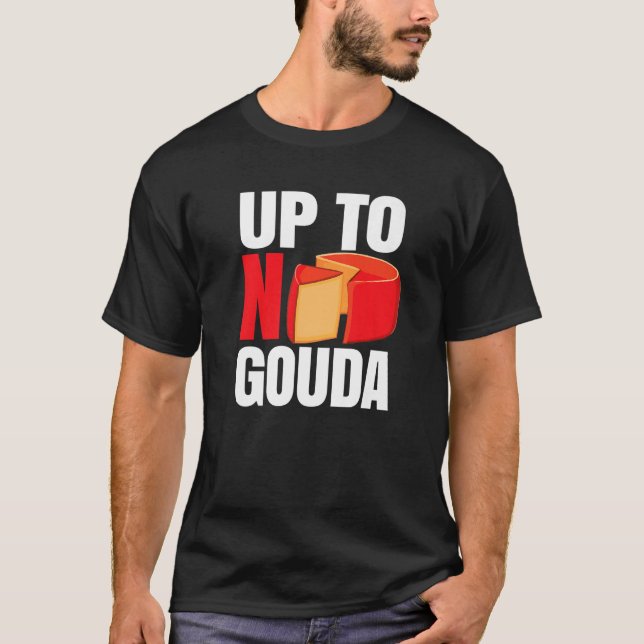 Camiseta Up To No Gouda   (Frente)