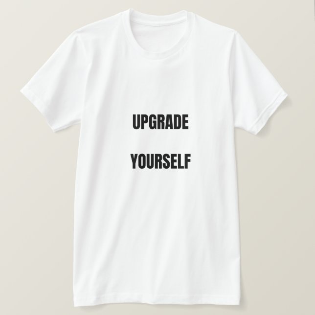 Camiseta Upgrade YourselfT-Shirt (Frente do Design)