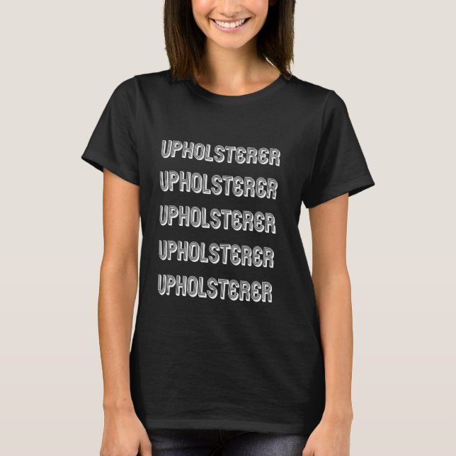 Camiseta Upholsterer profissional (Frente)