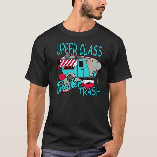 Camiseta Upper Class Trailer Trash  Camping Life Camper (Frente)