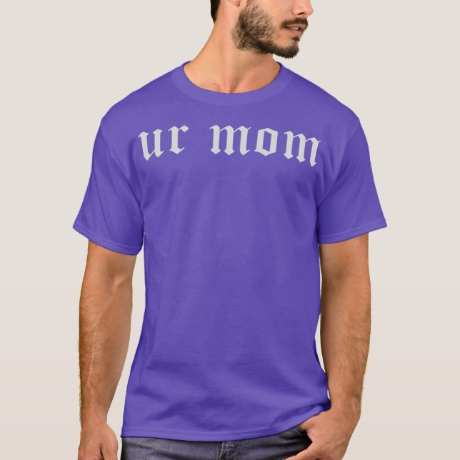 Camiseta Ur Mom (Frente)