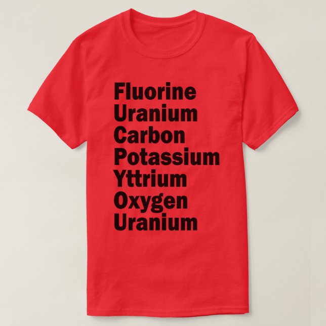 Camiseta urânio fluorado carboneto potássio ítrio oxigênio  (Frente do Design)