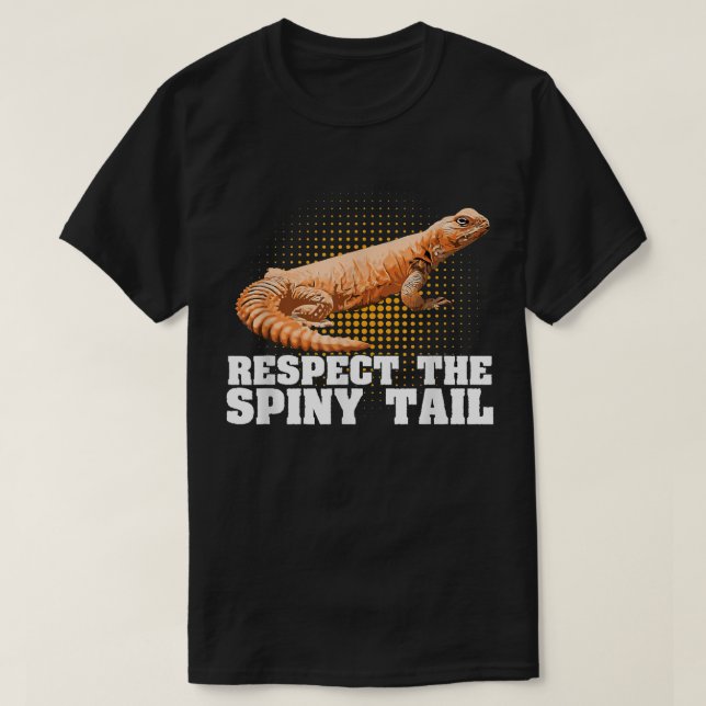 Camiseta Uromasty Respect The Spiny Tail Funny Pet Dabb Liz (Frente do Design)