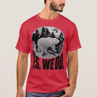 Camiseta Urso A Passar Pela Floresta Pinheira E Legenda Sim