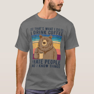 Camiseta Urso, é isso que eu faço, eu bebo café