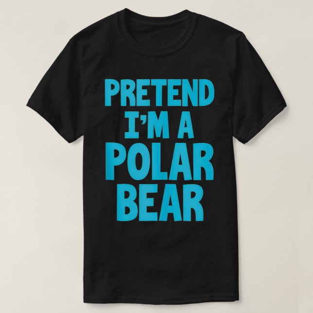 Camiseta Urso Polar Engraçado Finge Que Sou Um Urso Polar (Frente do Design)
