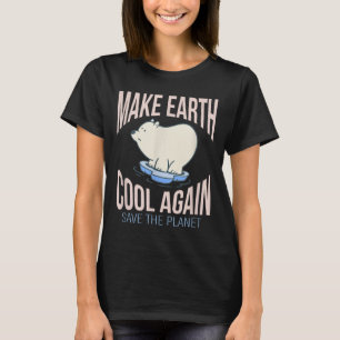 Camiseta Urso Polar Faça a Terra Esfriar Novamente Mudanças