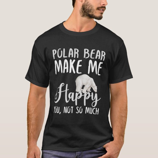 Camiseta Urso Polar Me Faz Feliz A Você, Não Tanto (Frente)