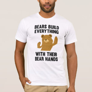 Camiseta Ursos Constroem Tudo Com as Suas Patas de Urso
