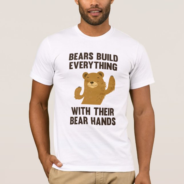 Camiseta Ursos Construem Tudo Com Suas Mãos De Urso (Frente)