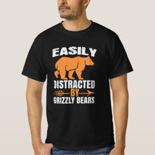 Camiseta Ursos - Facilmente Distraídos Por Ursos Grizzly