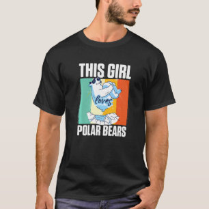 Camiseta Ursos Polares Que Essa Menina Ama Ursos Polares