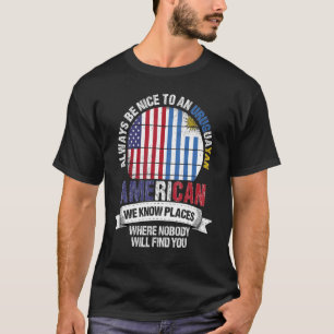 Camiseta Uruguayan American We know Places where Uruguay Fl