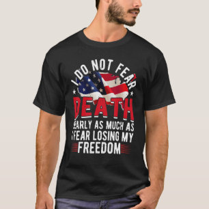 Camiseta US Flag, I Do Not Fear Death, Losing Freedom, USA