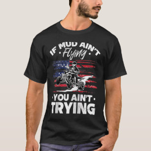 Camiseta US Flag Quad ATV Se a lama não voa, não tentará