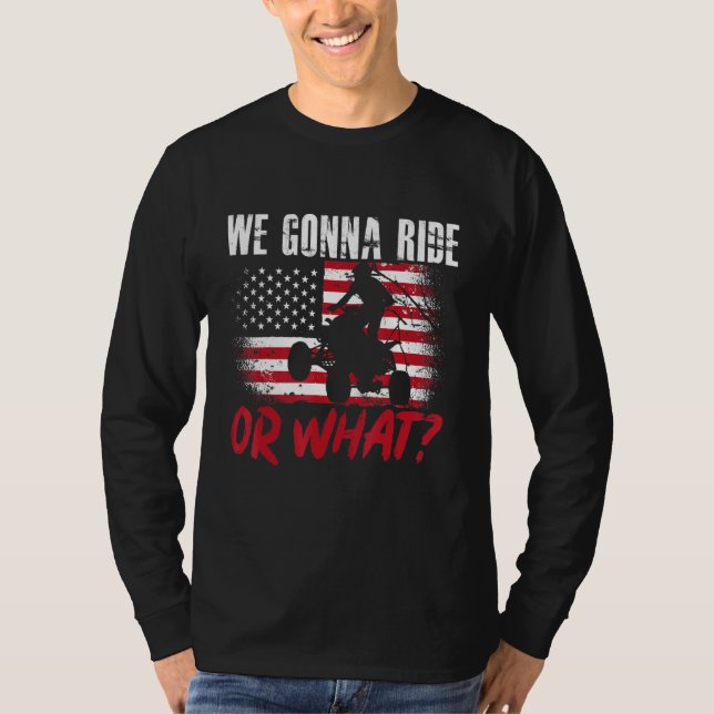 Camiseta US Flag Quad ATV We Gonna Ride Or What 1 (Frente)