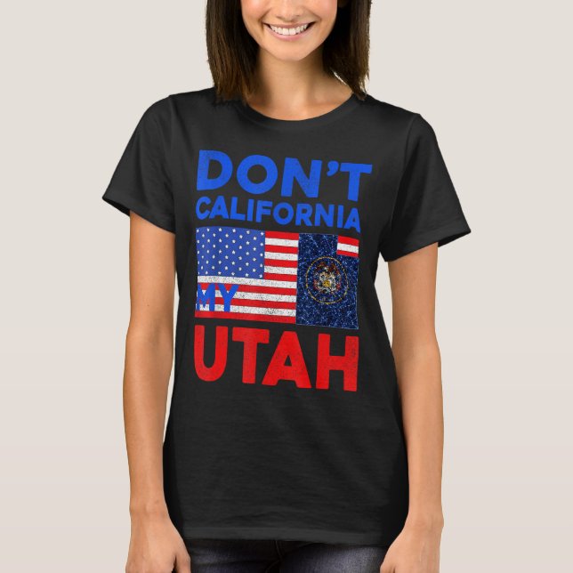 Camiseta Usa Dont California My Utah United States Funny Ut (Frente)