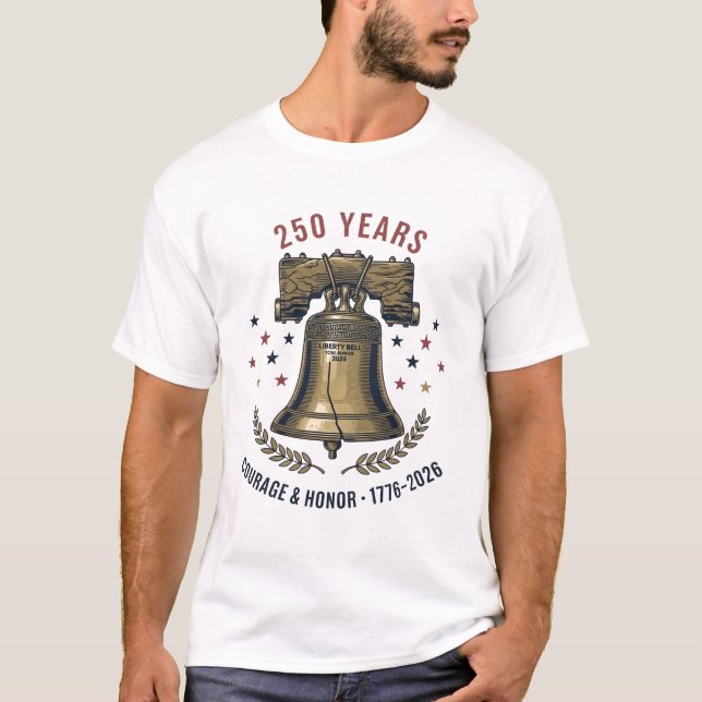 Camiseta USA Freedom Liberty Bell 250 Years Courage Honor (Frente)