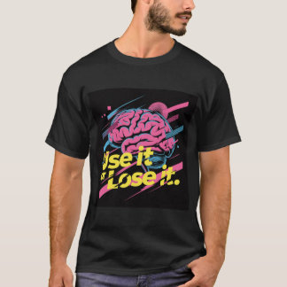 Camiseta Use It Or Lose It #1