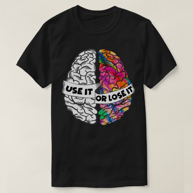 Camiseta Use-o ou Perder Cérebro Criativo e Analítico Esque (Frente do Design)