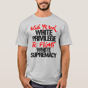 CAMISETA USE SEU PRIVILÉGIO BRANCO PARA LUTAR CONTRA A SUP
