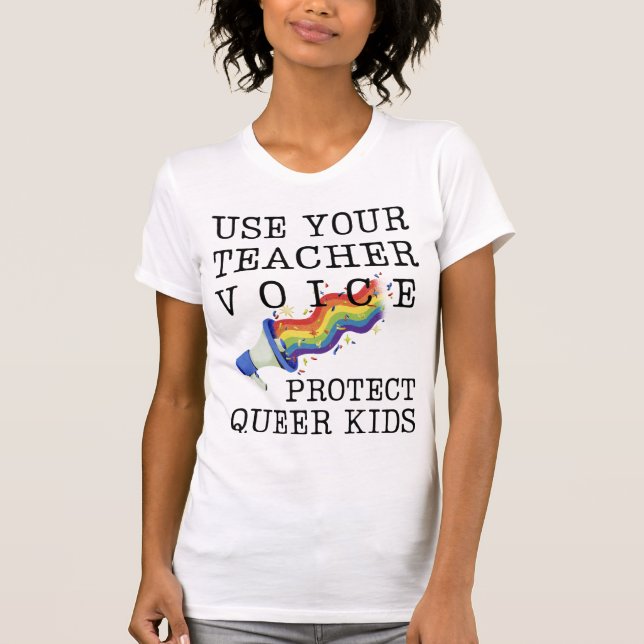 Camiseta Use Sua Voz do Professor: Proteja Crianças Queer! (Frente)
