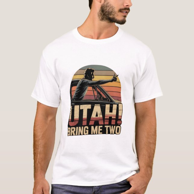 Camiseta Utah Get Me Two T-Shirt, Funny 1980 (Frente)