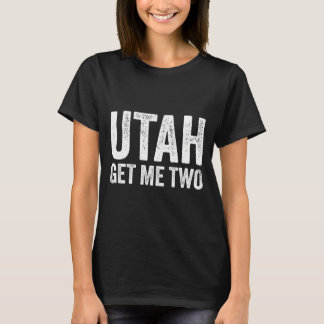 Camiseta Utah Get Me Two Tacos Funny 