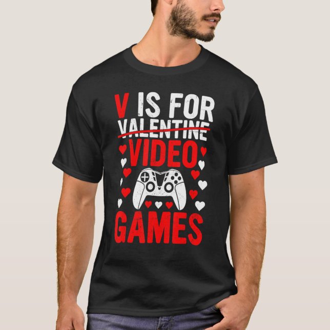 Camiseta V É Para Videos games Engraçados Dia de os namorad (Frente)