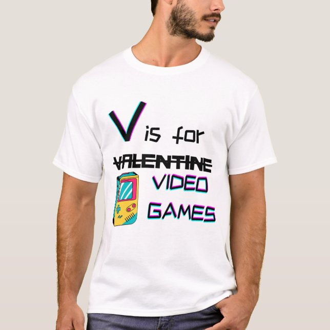 Camiseta V é para videos games não Namorados | geek engraça (Frente)