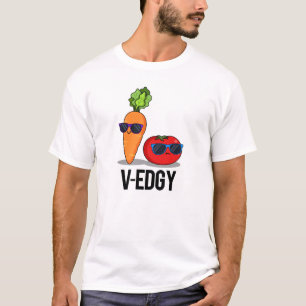 Camiseta V-Edgy Funny Veggie Pun