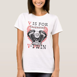 Camiseta V is for Valentine, V-Twin Motorcycle. Biker