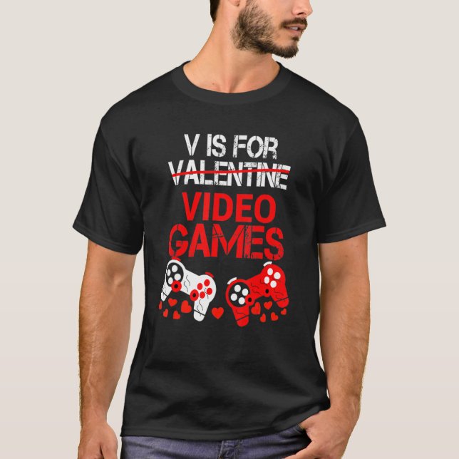 Camiseta V Is For Valentine Video Games Valentines Gamer Me (Frente)