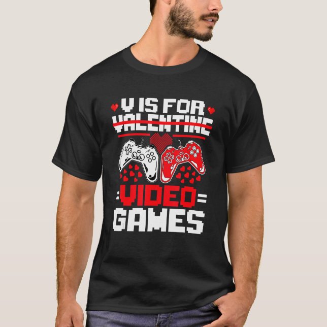 Camiseta V Is For Video Games Funny Valentine's Day Gamer B (Frente)