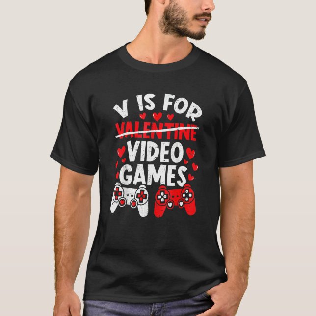 Camiseta V Is For Video Games Funny Valentines Day Gamer Bo (Frente)