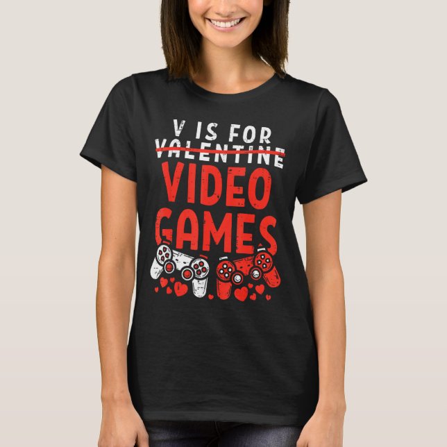 Camiseta V Is For Video Games Funny Valentines Gamer Boy Me (Frente)
