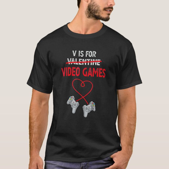 Camiseta V is for Video Games Valentine Gamer Gaming (Frente)
