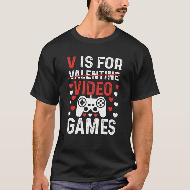 Camiseta V Is For Video Games Valentines Day Gamer Boy Men  (Frente)