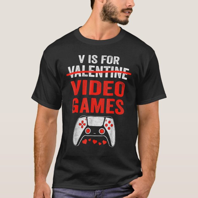 Camiseta V IS FOR VIDEO GAMES Valentines Day Gamer Game (Frente)