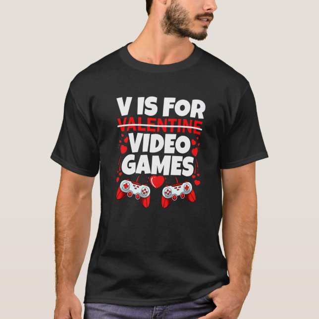 Camiseta V Is For Video Games Valentines Day  Gaming Gamer (Frente)